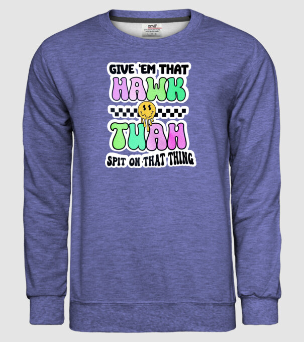 Give 'em that hawk tuah hippie trip model albastru jeanși pe tricou
