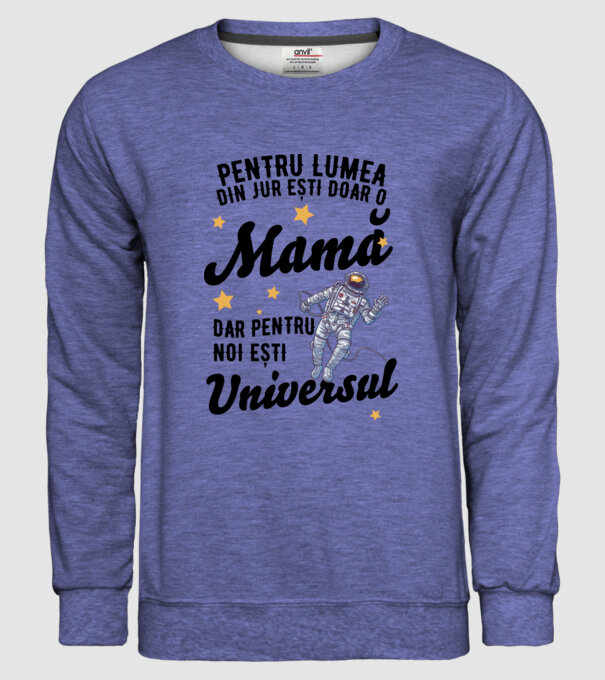 Pentru lumea din jur ești doar o mamă, dar pentru noi ești universul model albastru jeanși pe tricou