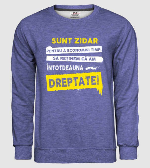 Sunt zidar, pentru a economisi timp, să reținem că am întotdeauna dreptate! model albastru jeanși pe tricou
