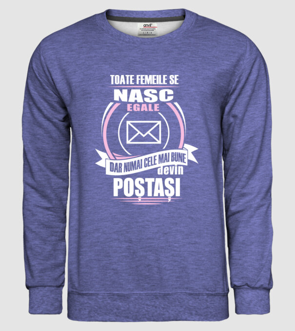 Toate femeile se nasc egale, dar numai cele mai bune devin poștași model albastru jeanși pe tricou
