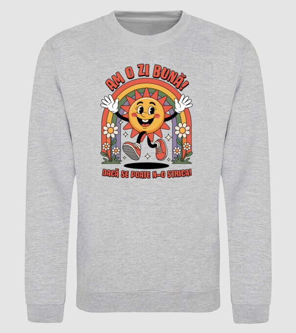 Am o zi bună! model gri pe tricou
