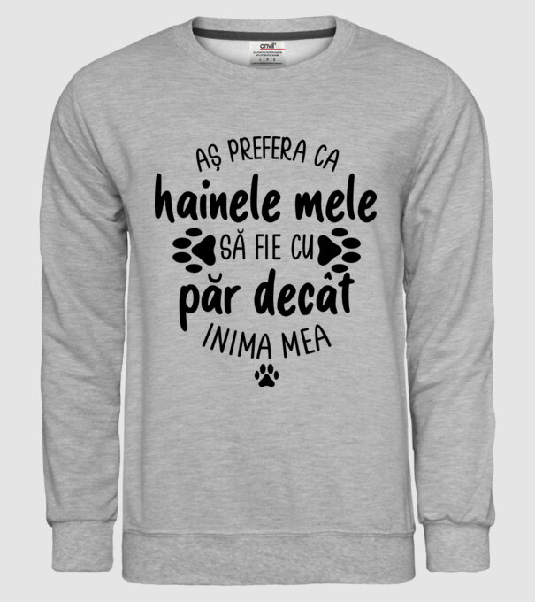 Aș prefera ca hainele mele să fie cu păr decât inima mea model gri pe tricou