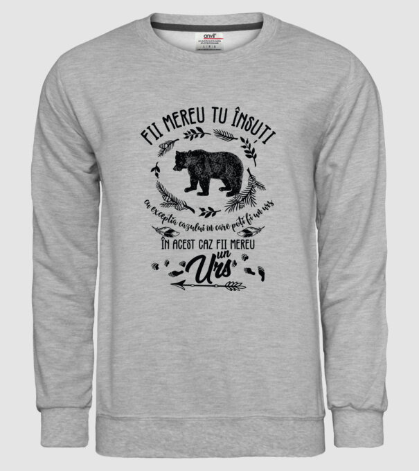 fii mereu tu însuți, cu excepția cazului în care poți fi un urs, în acest caz fii mereu un urs! model gri pe tricou