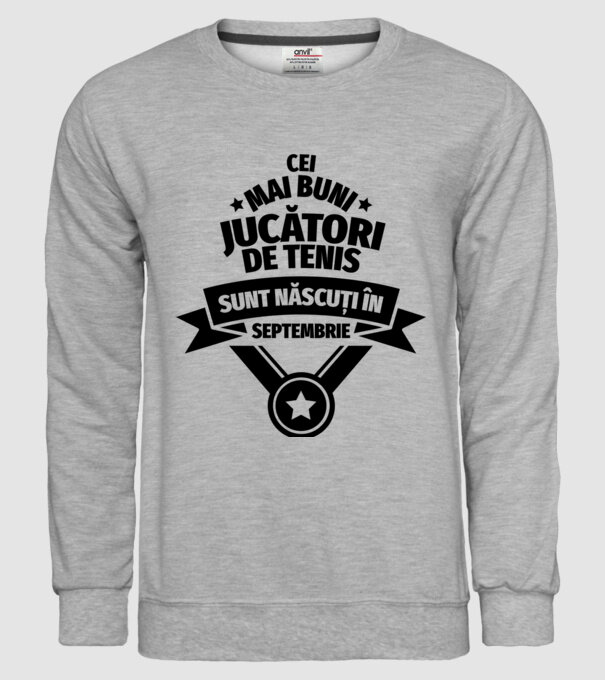Cei mai buni jucători de tenis sunt născuți în Septembrie model gri pe tricou