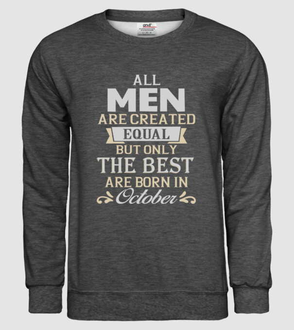 All men created equal but only the beat are born in october model gri închis pe tricou