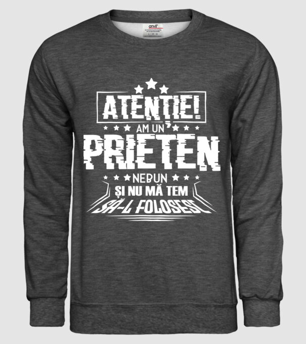Atenție! Am un prieten nebun și nu mă tem să-l folosesc. model gri închis pe tricou