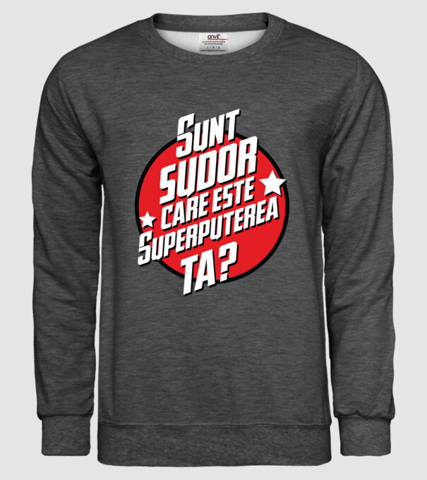 sunt sudor, care este superputerea ta? model gri închis pe tricou