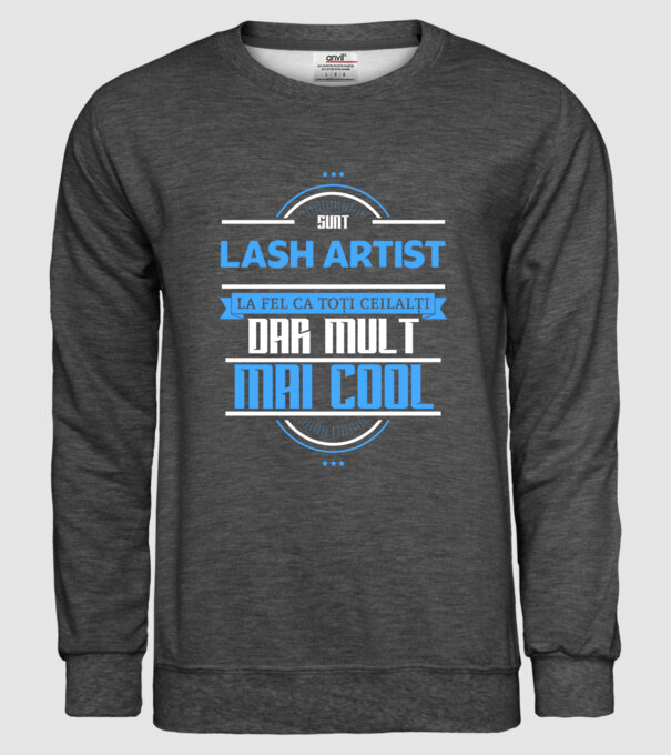 Sunt lash artist, la fel ca toți ceilalți, dar mult mai cool model gri închis pe tricou