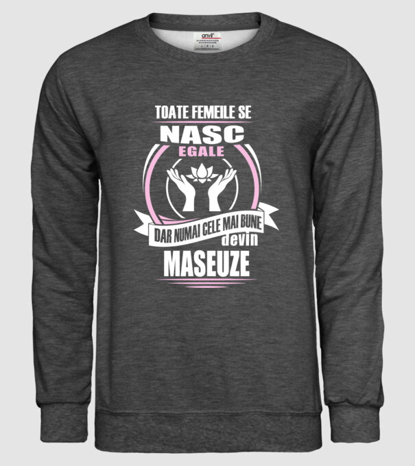 Toate femeile se nasc egale, dar numai cele mai bune devin maseuze model gri închis pe tricou