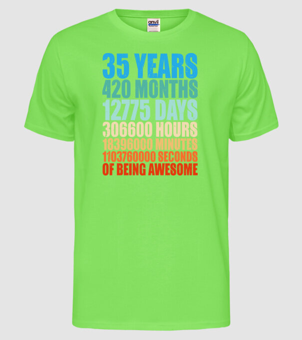 35 years of being awesome model verde neon pe tricou