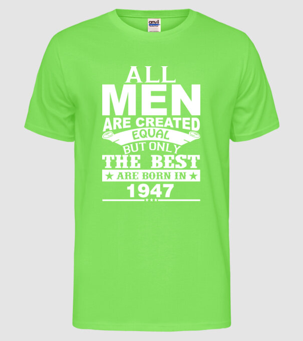 All men are created - 1947 model verde neon pe tricou