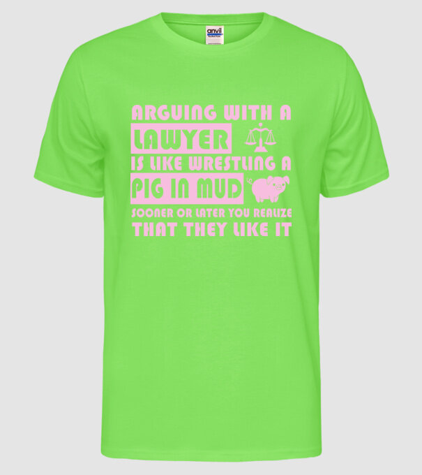 Arguing with a lawyer model verde neon pe tricou