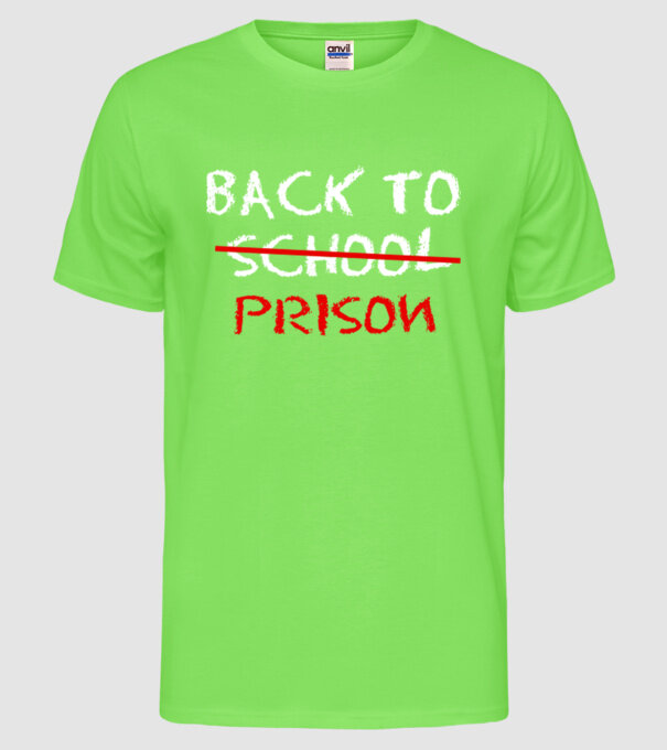 Back to prison - școală model verde neon pe tricou