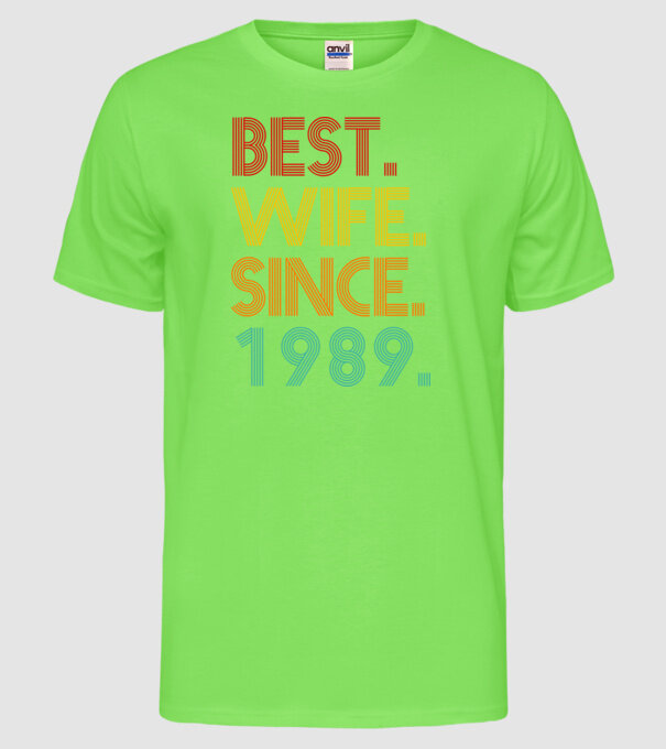 best wife since 1989 retro model verde neon pe tricou