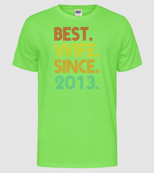 best wife since 2013 retro model verde neon pe tricou