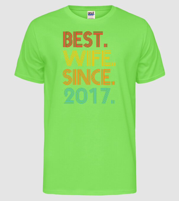 best wife since 2017 retro model verde neon pe tricou
