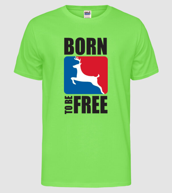 born to be free model verde neon pe tricou