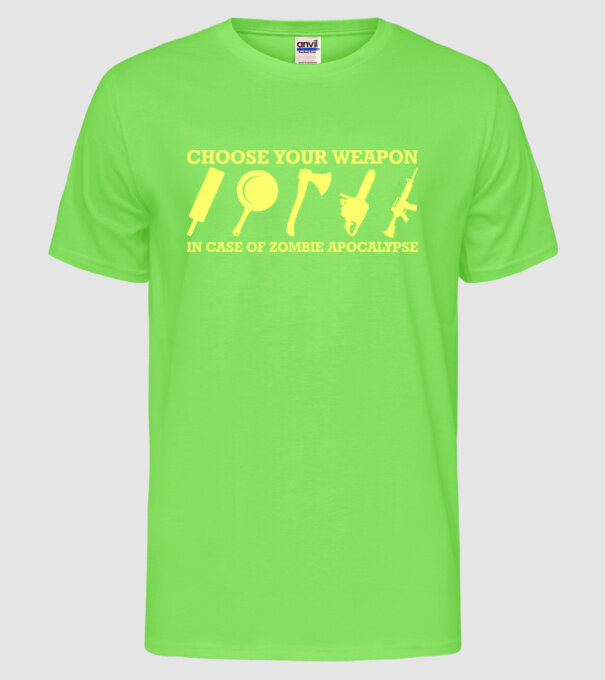 choose your weapon model verde neon pe tricou