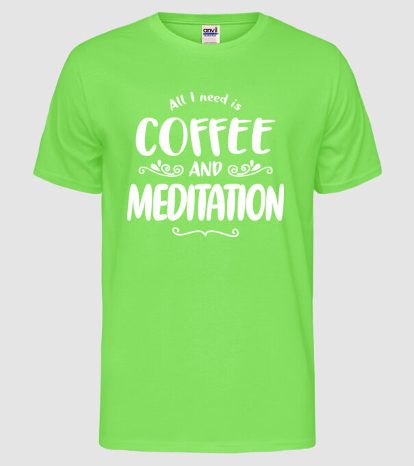 coffee meditation model verde neon pe tricou