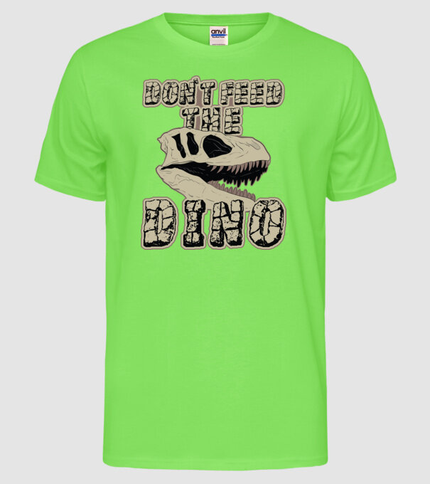 Dont feed the dino model verde neon pe tricou