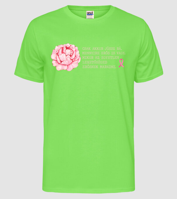 îți dai seama cât de puternic ești doar atunci când singurul mod de a rămâne puternic este să rămâi puternic model verde neon pe tricou
