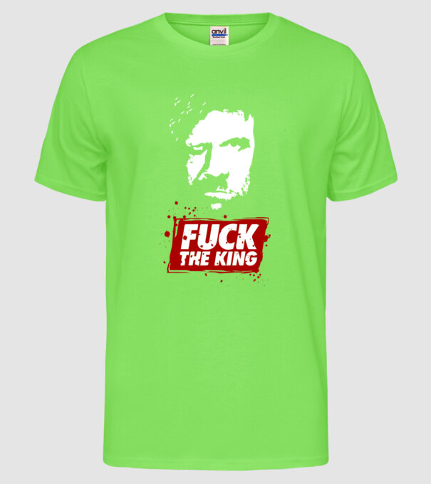 Fuck the king model verde neon pe tricou