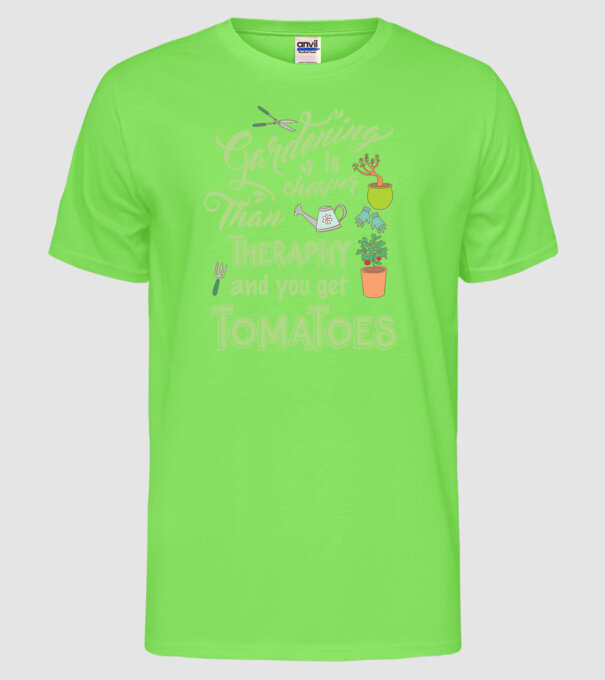 Gardening is cheaper than theraphy model verde neon pe tricou