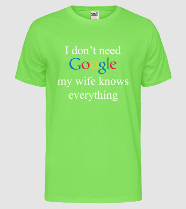 Google wife model verde neon pe tricou