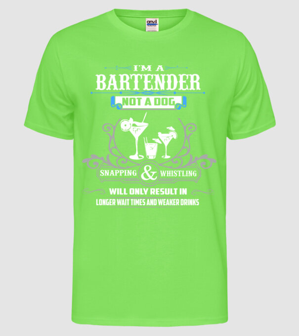 'I''m a bartender NOT a dog' model verde neon pe tricou