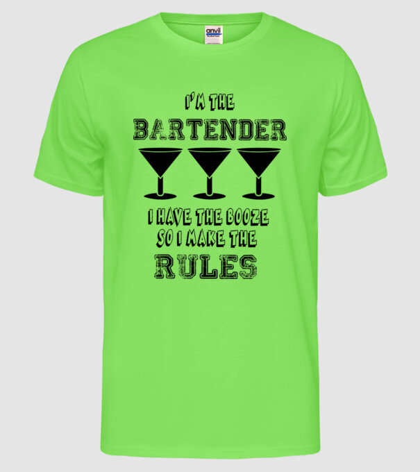 'I''m the bartender, I have the booze so I make the rules' model verde neon pe tricou