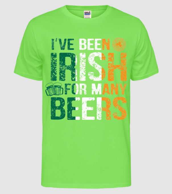 'I''ve been Irish So many Beers' model verde neon pe tricou