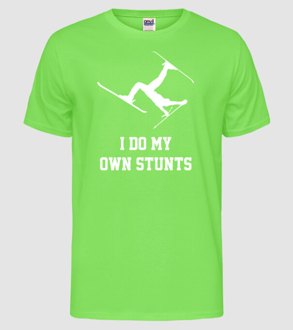 I do my own stunts model verde neon pe tricou