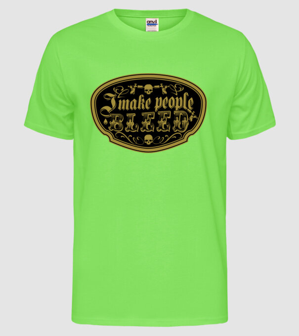 I make people bleed model verde neon pe tricou