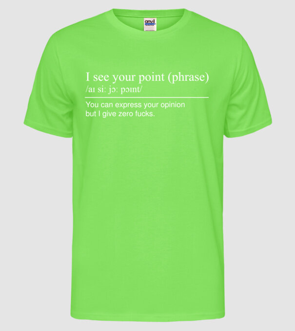 I see your point model verde neon pe tricou