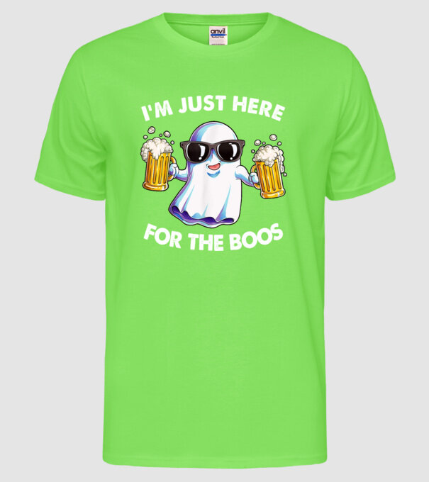 Im just here for the boos model verde neon pe tricou