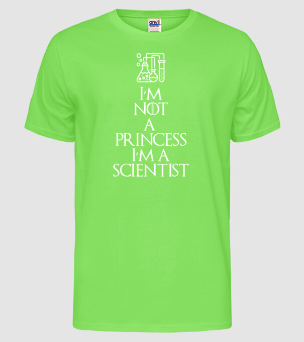 Im not a princess im a scientist model verde neon pe tricou