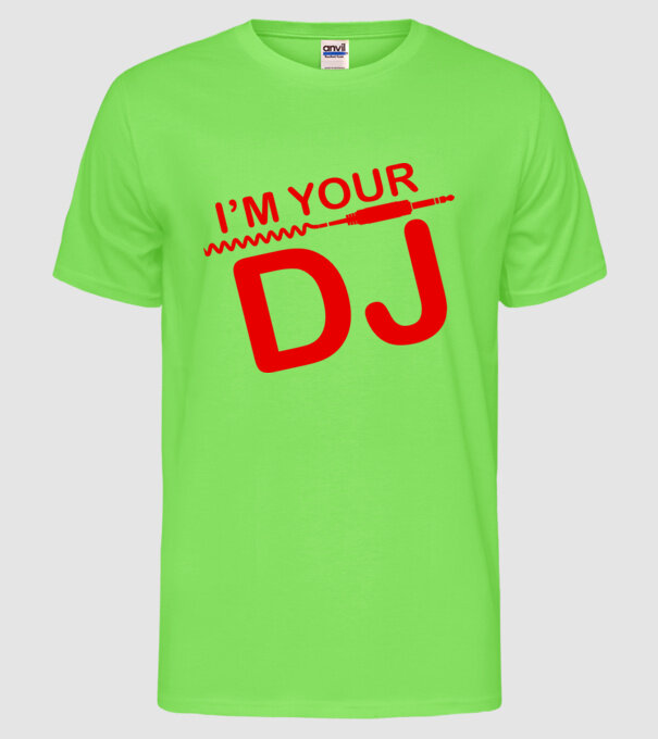 Im your DJ model verde neon pe tricou