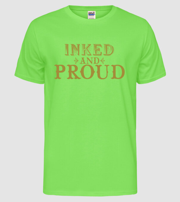 Inked and proud model verde neon pe tricou