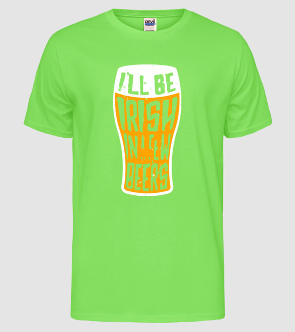 Irish in a few beer model verde neon pe tricou