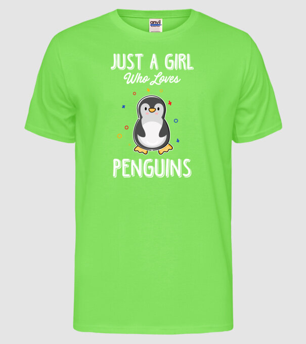 Just a girl who loves Penguins white model verde neon pe tricou