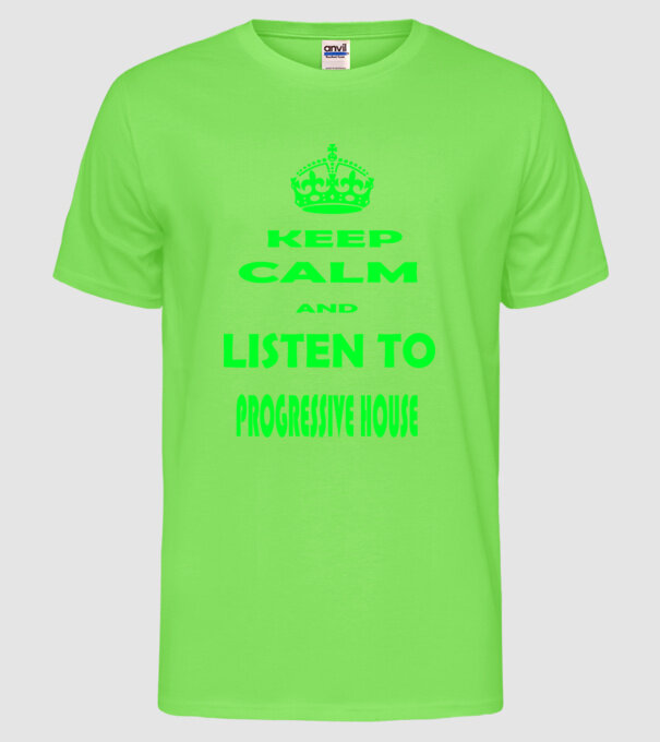 Keep Calm and Listen to prog-house model verde neon pe tricou
