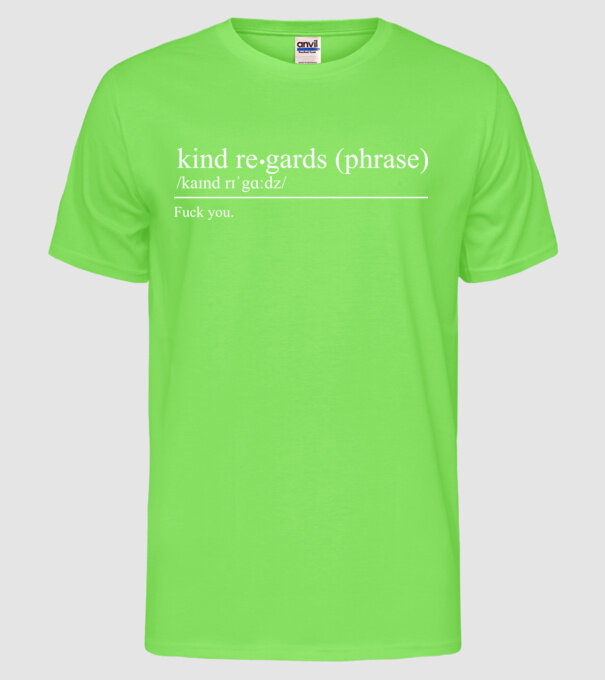 Kind regards model verde neon pe tricou
