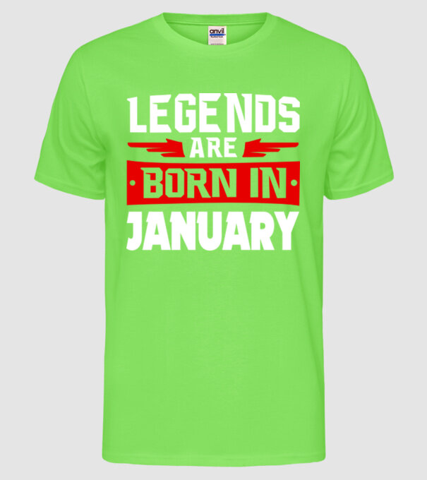 Legends are born in January model verde neon pe tricou