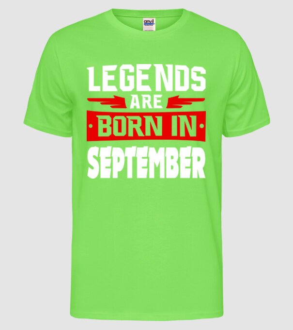Legends are born in September model verde neon pe tricou