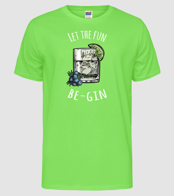 Let the fun be gin model verde neon pe tricou