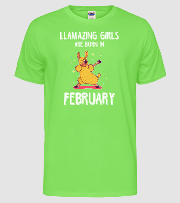 llamazing girls are born in february model verde neon pe tricou