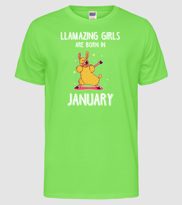 Llamazing girls are born in january model verde neon pe tricou