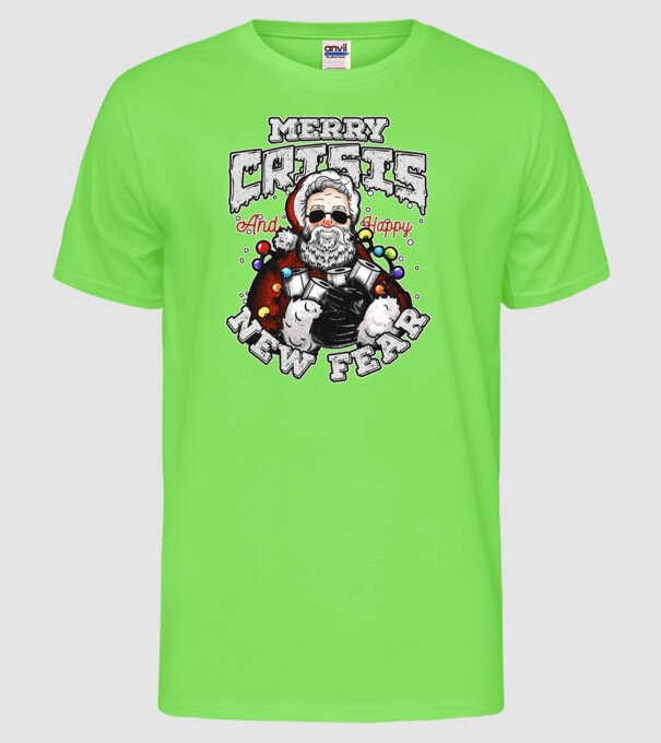Merry Crisis and Happy New Fear model verde neon pe tricou