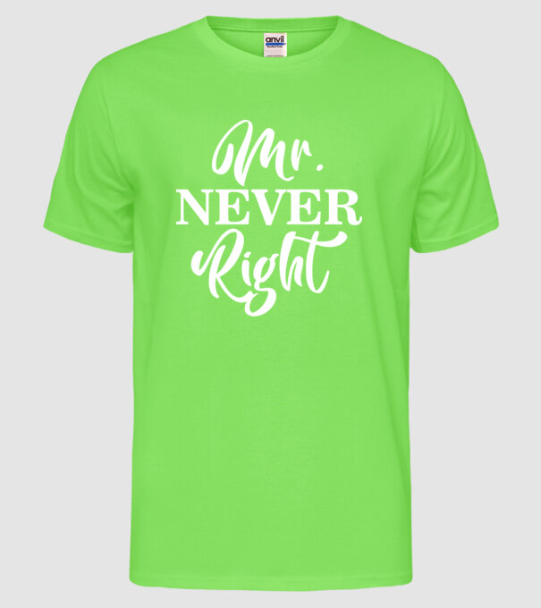 Mr never right model verde neon pe tricou