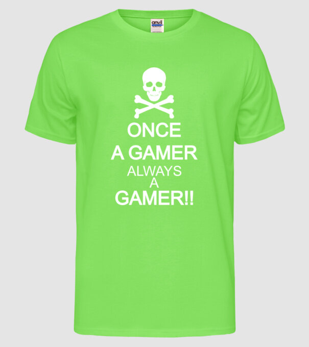 Once a gamer, always a gamer model verde neon pe tricou